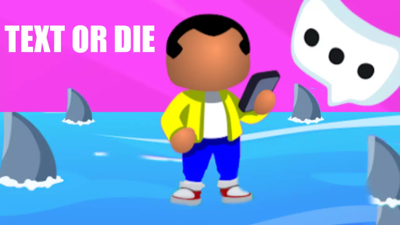 Text or Die